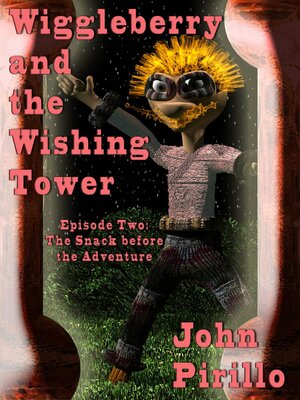 cover image of Mister Wiggleberry and the Wishing Tower, Episode Two, the Snack Before the Adventure